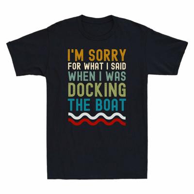 Bij het Dokken De I I Sorry Voor Unisexs Im Was Boot Wat T-shirt Zei Vintage Retro