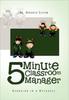 The 5 Minute Classroom Manager : Behavior In a Nutshell Book