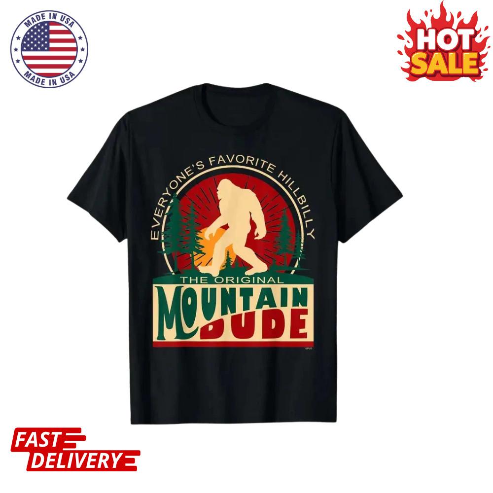Funny Sasquatch Mountain Dude Everyone S Favorite Hillbilly Inspired T-Shirt NEW XXXL
