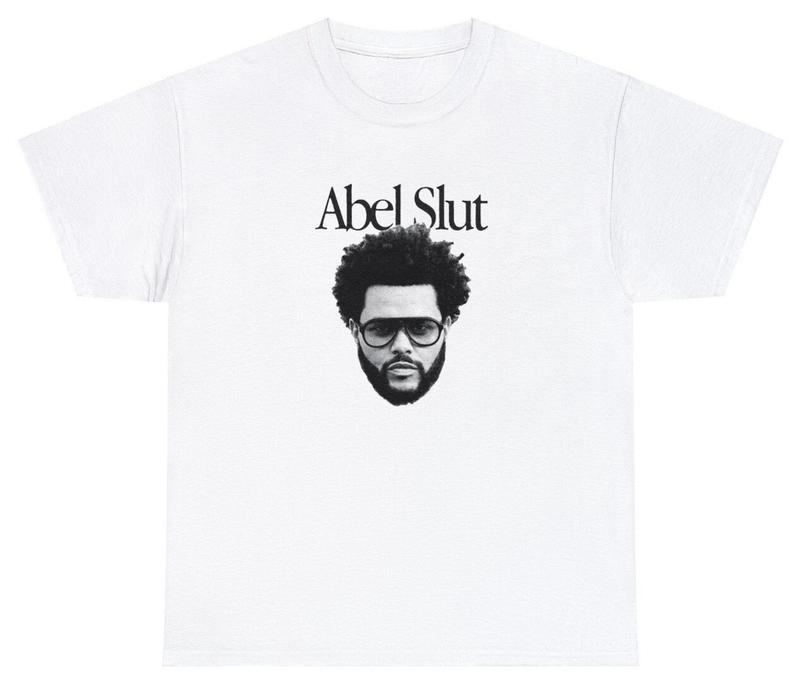 

Abel Slut Unisex T-Shirt Funny Tesfaye The Weeknd Music Y2K Pop R&B Meme Hoe Humor Tee XXXL