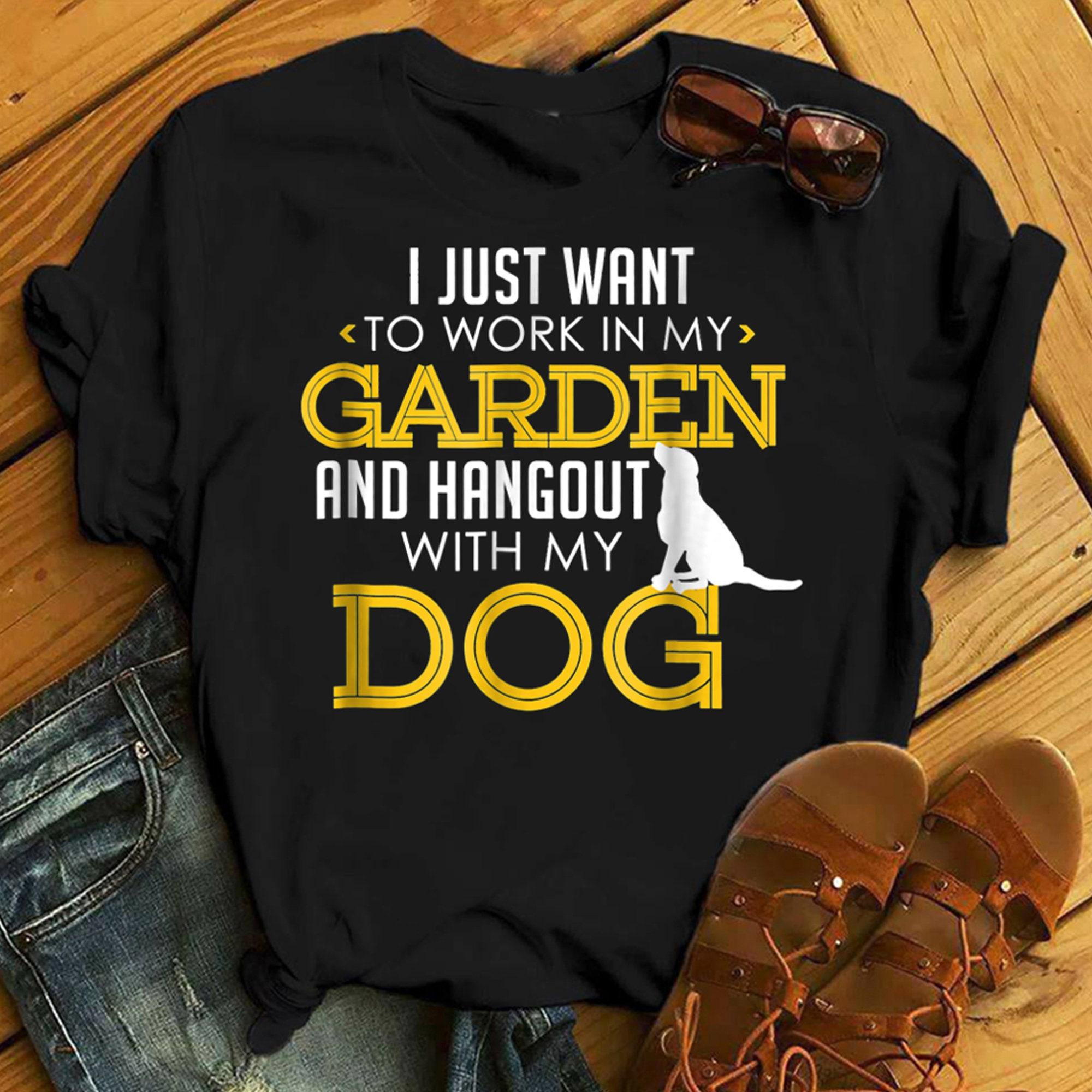 Work In My Garden And Hangout With My Dog Funny Pet Women T Shirts Cotton Tops S
