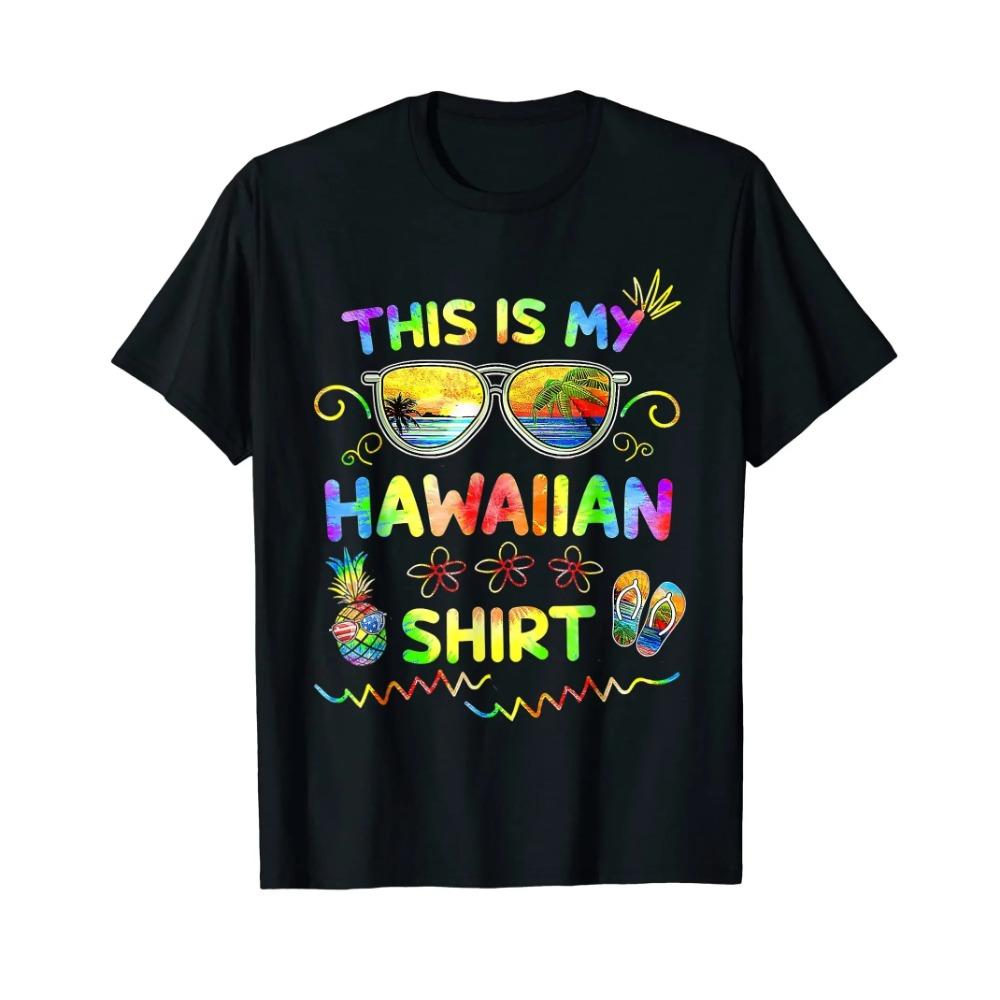Cotton This Is My Hawaiian Shirt Luau Aloha Hawaii Beach Pineapple T-Shirt T Shirts S