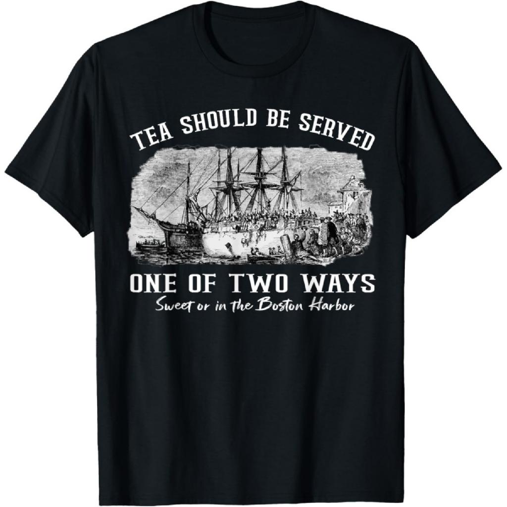 Tea Should Be Served One of Two Ways 1773 Party 4th of july T-Shirt
