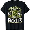 Im Here To Eat All the Pickles Shirt Pickle Jar Pickles T-Shirt