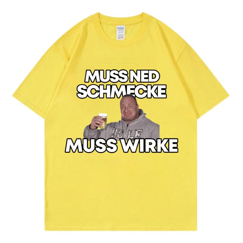 

Funny Markus Ruhl Meme Graphic T Shirts Muss Ned Schmecke Muss Wirke T-shirt Unisex Fashion Summer T-shirts Streetwear 3XL