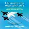 I Brought the War with Me by Lindsey Hilsum Hardback Book 9781784745349