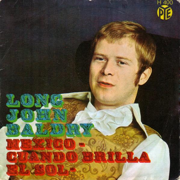 Пластинка 7 дюймов LONG JOHN BALDRY Мексика Cuando Brilla El Sol H400 Pye Records 1968 Испания Рок Б/у