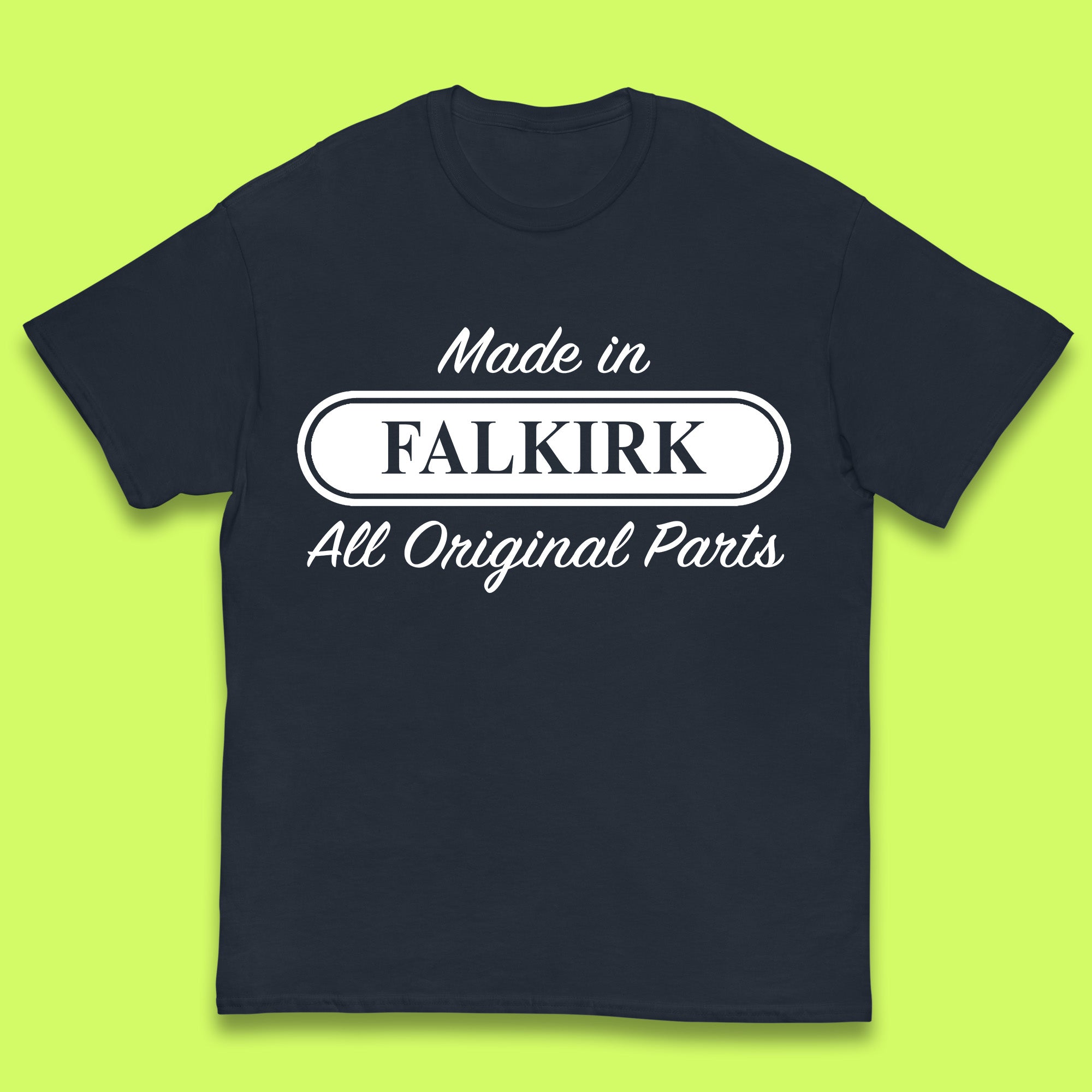 

Made In Falkirk All Original Parts Vintage Retro Birthday Town In The Central Lowlands Of Scotland Gift Kids T Shirt 110