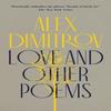 Love and Other Poems by Alex Dimitrov Paperback Book 9781472157188