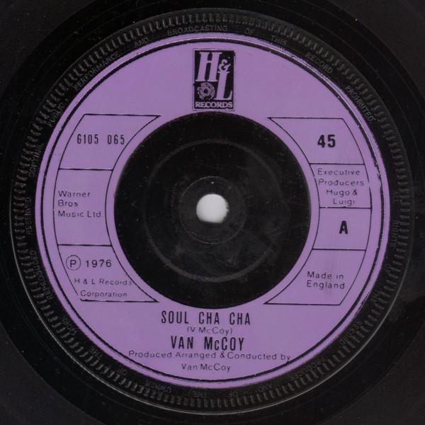 

7inch Record VAN MCCOY - Soul Cha Cha 6105065 H & L Records 1976 UK Soul/Funk Used