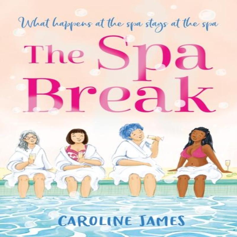 The Spa Break by Caroline James Paperback Book 9780008519698