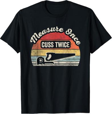 Vintage Carpenter "Measure Once, Cuss Twice" T-Shirt for Woodworkers