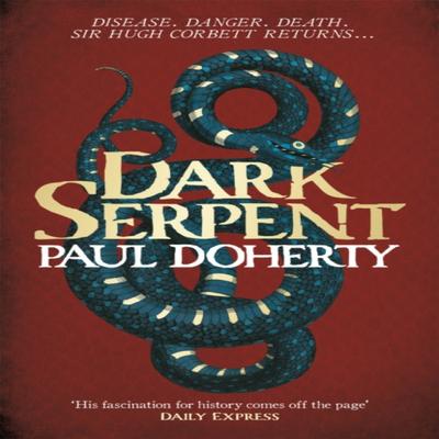 Dark Serpent Hugh Corbett Mysteries Book 18 by Paul Doherty Paperback Book 9781472233707