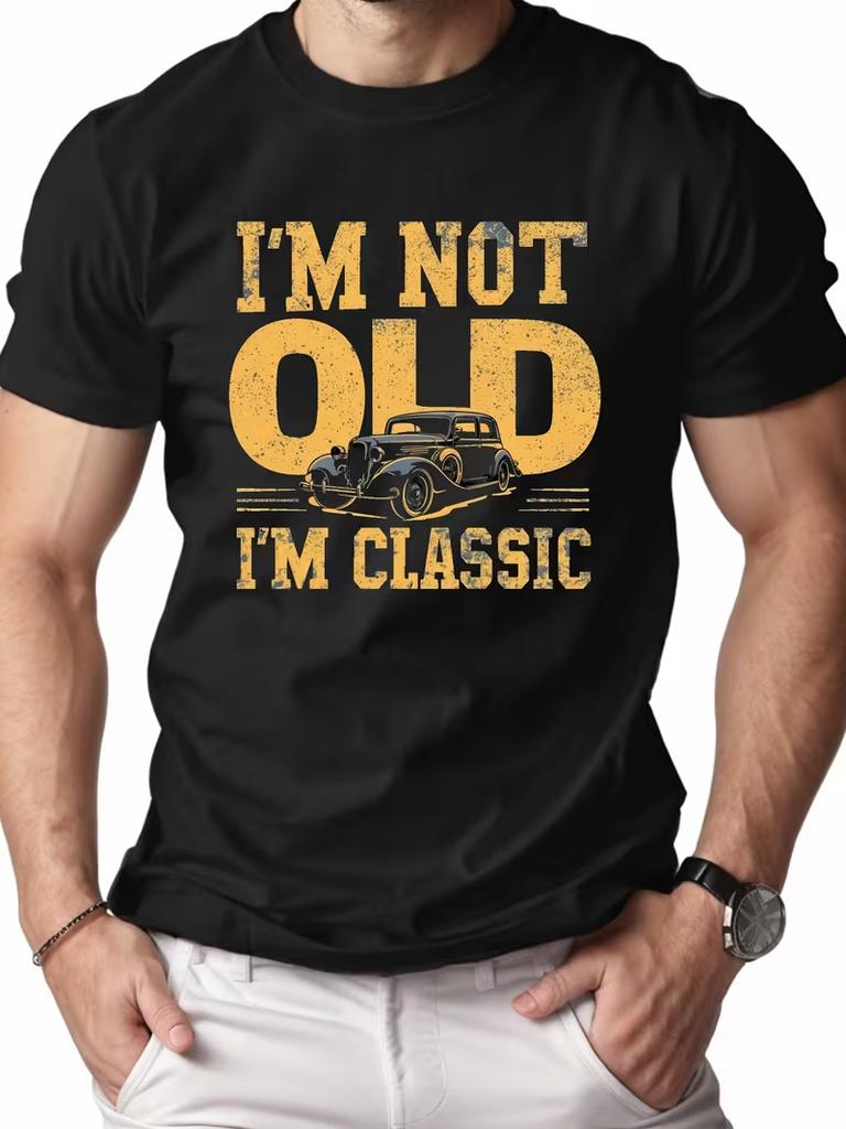 Unisex Im Not Old Im Classic Tshirt Vintage Old Car Graphic Short Sleeve Casual Retro Automobile Fan Basic Tops