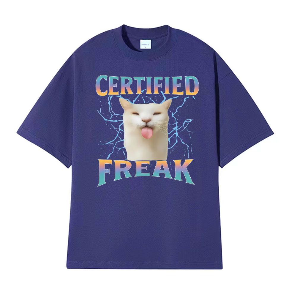 Certified Freak Funny Cat Meme Graphic T Shirt Unisex Summer Tops Fashion Hip Hop Cute Tshirts Mens Casual Short Sleeve Tshirt