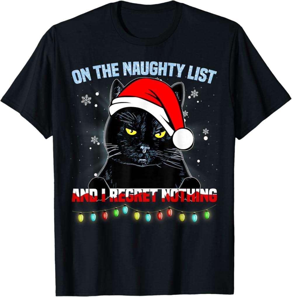 On The Naughty List and I Regret Nothing Cat Christmas T-Shirt S