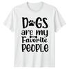 Dogs Are My Favorite People T-Shirt Dog Lover Dogs Birthday Gift For Him And Her