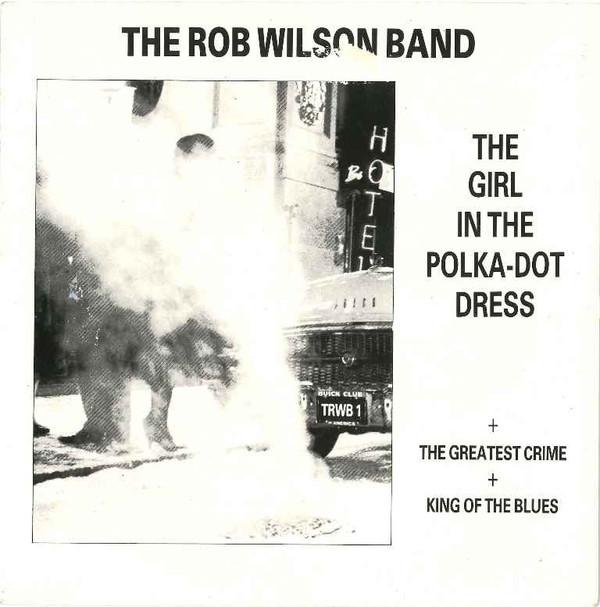 7inch Record ROB WILSON BAND - The Girl In The Polka-Dot Dress MMI6 Metro Music Int 1990 UK Pop Used