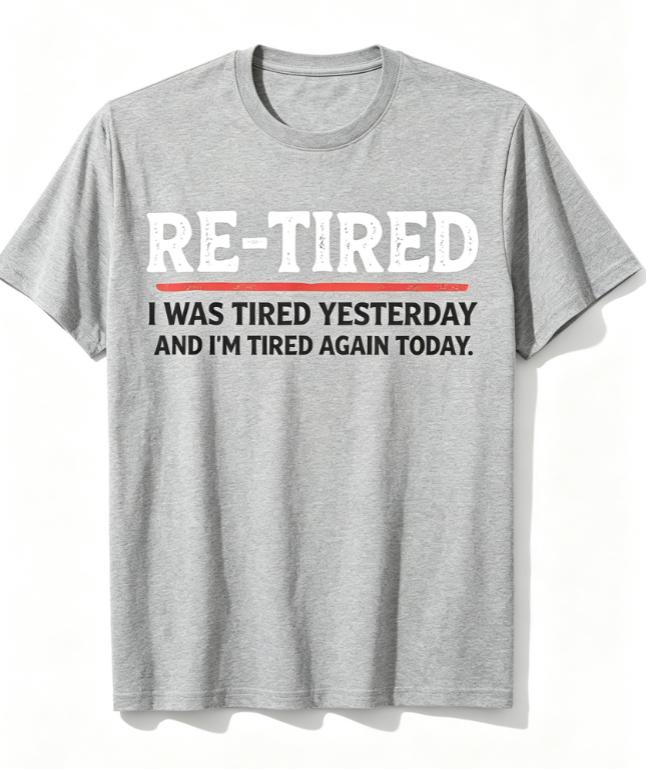 2026 Oversized T Shirt Funny Retired Quote Text Graphic Print Short Sleeve Cotton Unisex Tee