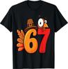 67 Meme Thanksgiving Truthahn Tag Lustig Sechs Sieben Feiertag T-Shirt