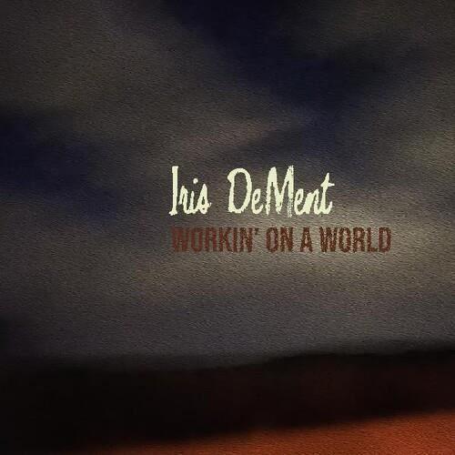 Iris DeMent - Workin' On A World [COMPACT DISCS]