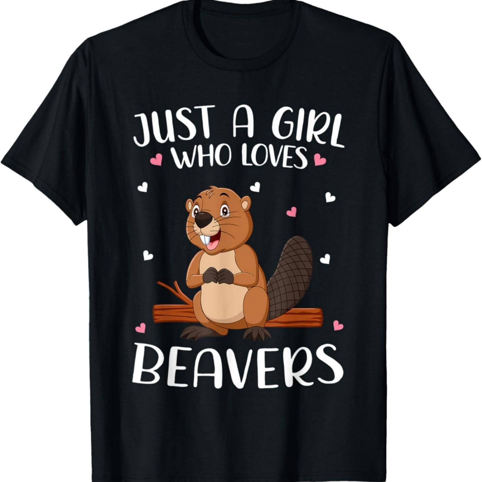 

Just A Girl Who Loves Beavers For Women Girl Kids T-Shirt XXXXXL