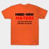 Cheapest Great T Shirts Need Newest Haters The Old Ones Are Starting To Like  Man T Shirt O Neck Tshirts Printing Tee