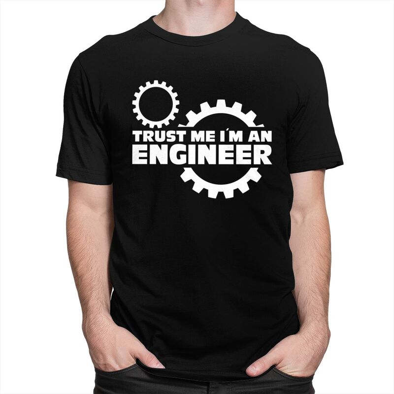Custom Trendy Trust Me Im An Engineer T Shirt Men Short Sleeve Pure Cotton Tshirt Tee Tops Streetwear Tshirt