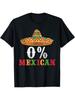 0% Mexikanischer Cinco De Mayo Fiesta Sombrero Lustiges 0 Prozent T-Shirt