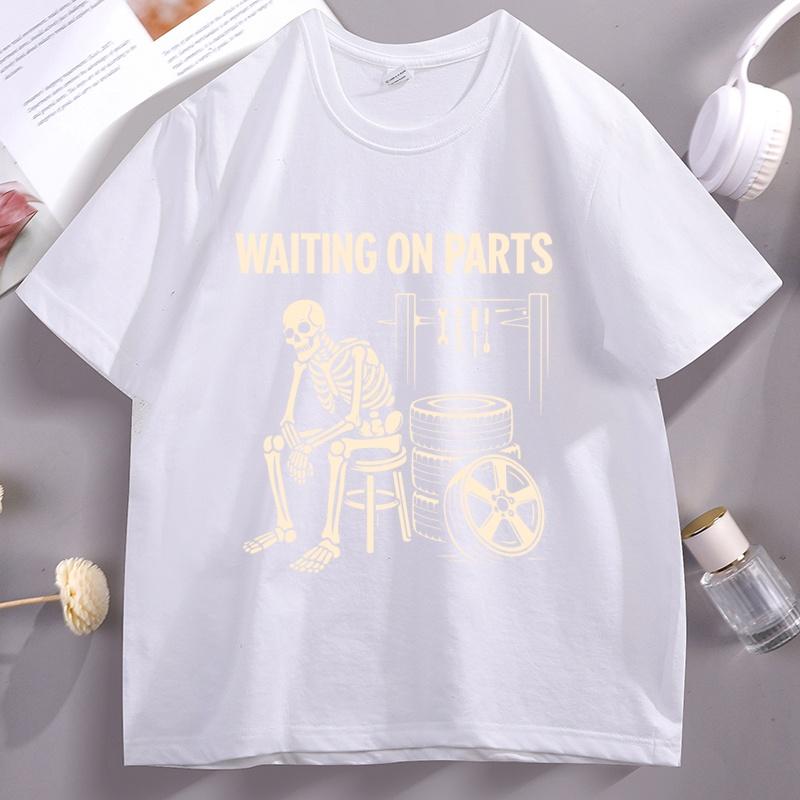 Waiting on Parts Mechanic T Shirt Skeleton Garage TShirt Funny Humor Tee Car Mechanic Graphic Tees O Neck Short Sleeve Tops S