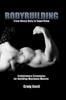 The Bodybuilding : From Heavy Duty To SuperSlow: Evolutionary Strategies for Building Maximum Muscle Book