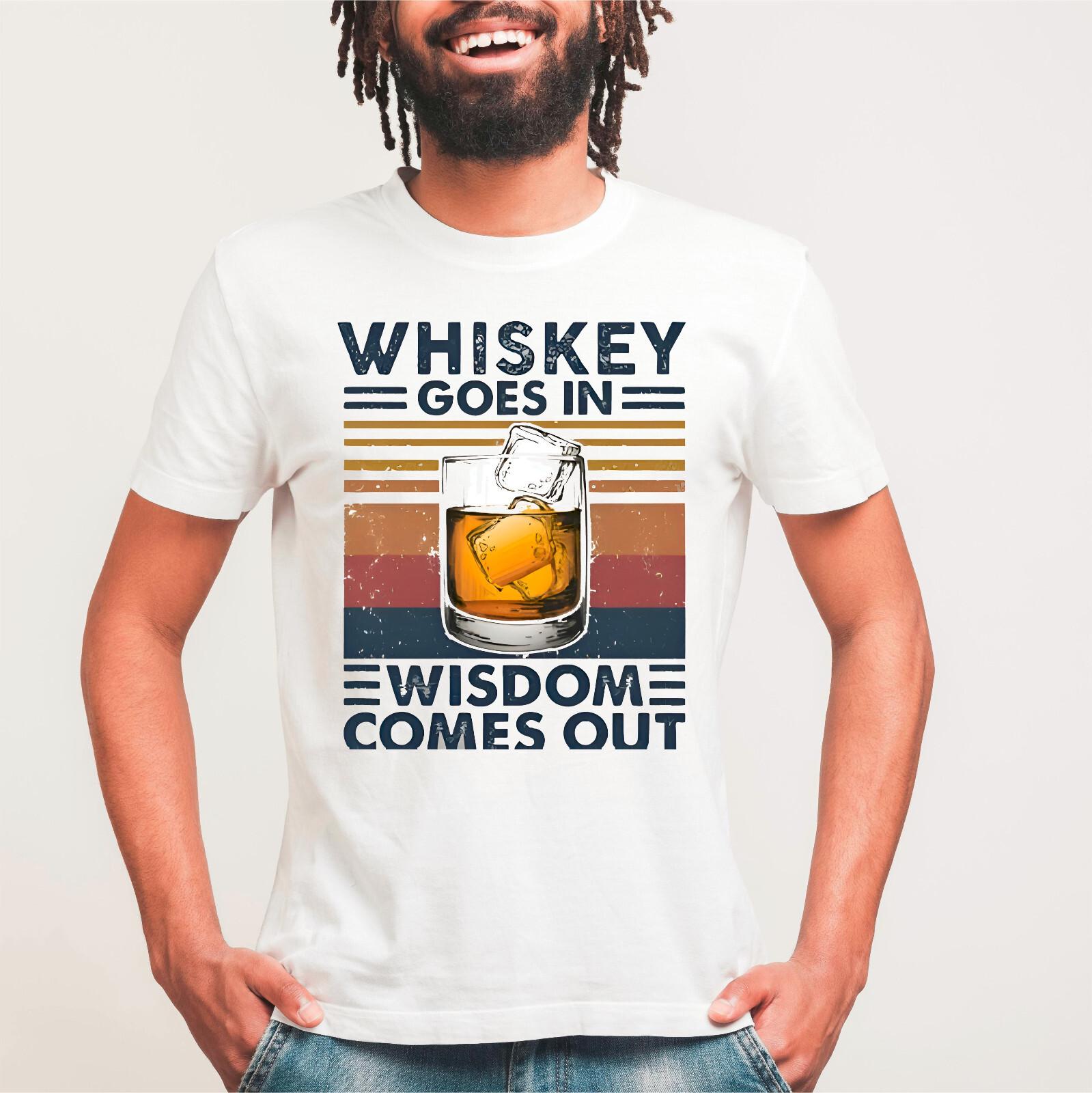 Funny Whiskey T-Shirt Mens Graphic Tee Whiskey Goes In Wisdom Comes Out Tee S