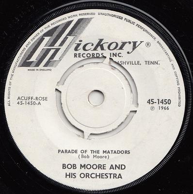 7inch Record BOB MOORE & HIS ORCHESTRA - Parade Of The Matadors 451450 Hickory 1966 UK Folk Used