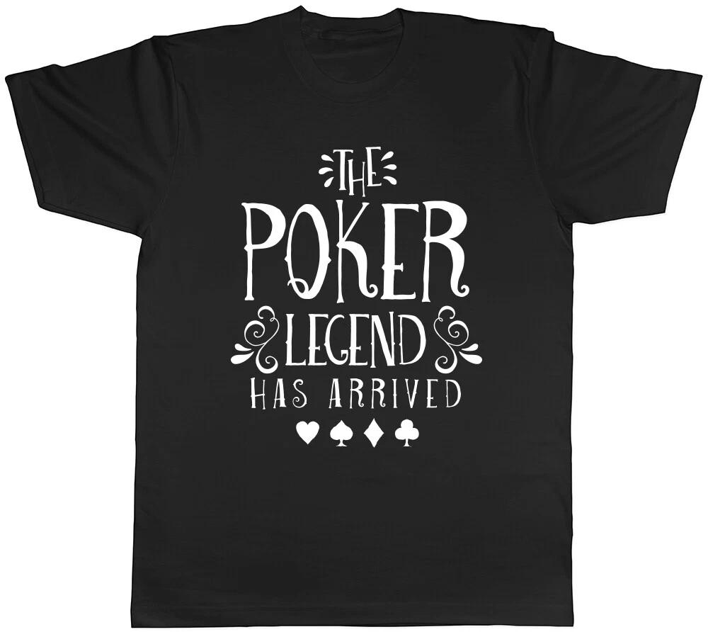 The Poker Legend has Arrived Mens Womens Ladies T-Shirt Tee XS