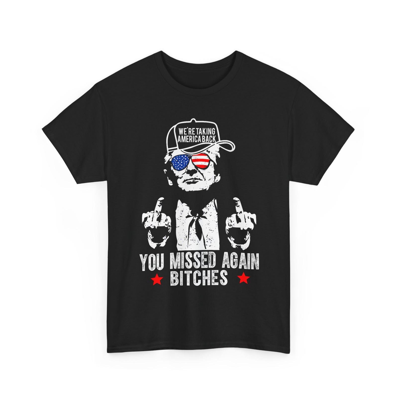 Trump We re Taking America Back You Missed Again Bitch T-Shirt S разноцветный