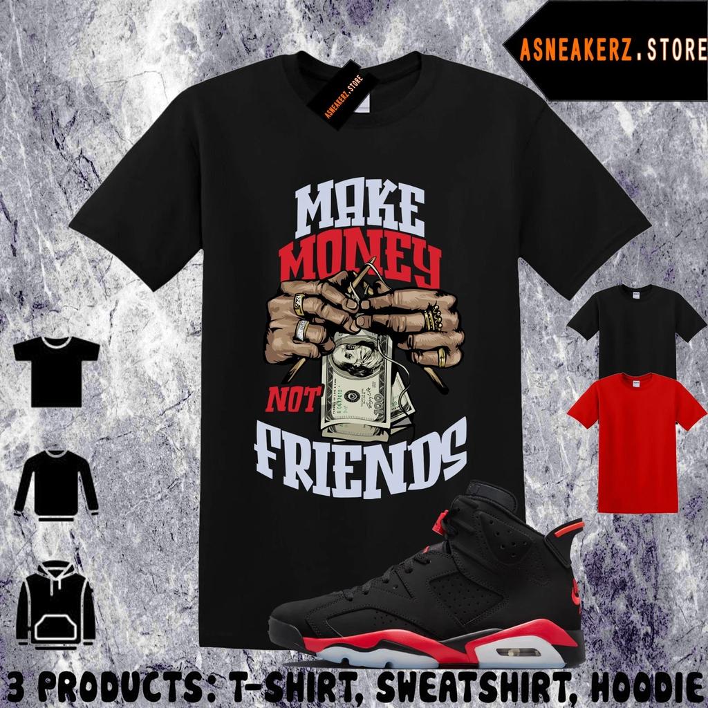 Shirt Match AJ 6 Infrared Salesman 2026 Sneaker Matching Make Money Not Friends