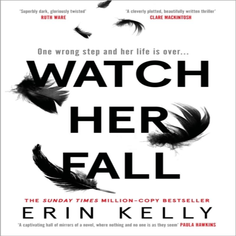 Watch Her Fall by Erin Kelly Hardback Book 9781473680838