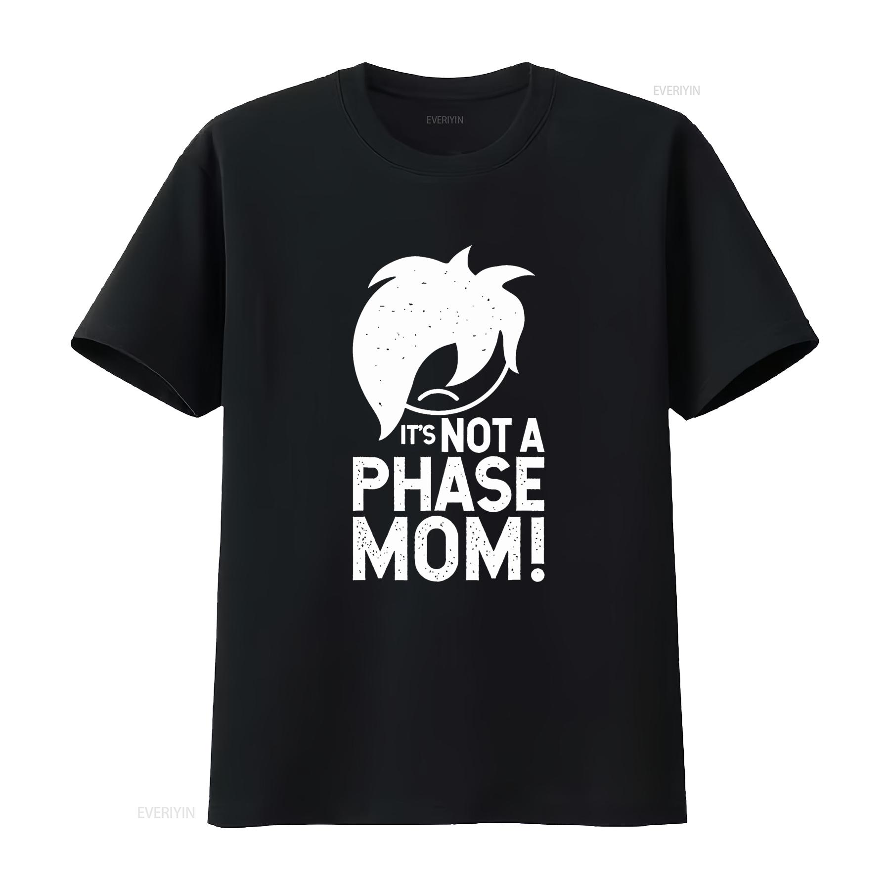 

It s Not a Phase Mom Alt Emo Clothes for Men Boys T Shirt vintage Washed Soft fashion Stretched Breathable Comfortable homme 4XL