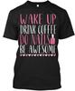 Cute Nail Artist Technician Apparel Wake Up Drink T-Shirt Made In USA S-5XL