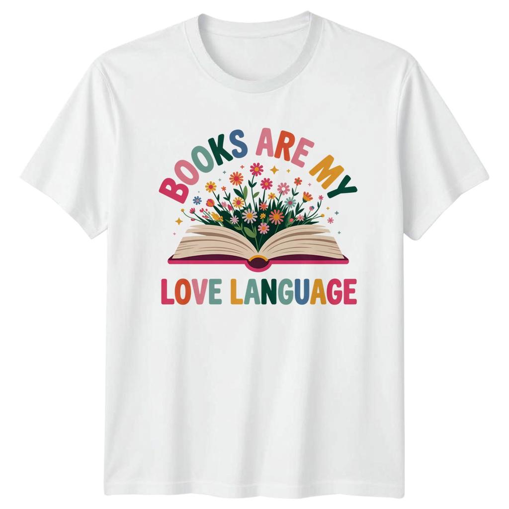 Books Are My Love Language Reading Hobbies Unisexs TShirt Unisexs Tee Graphic