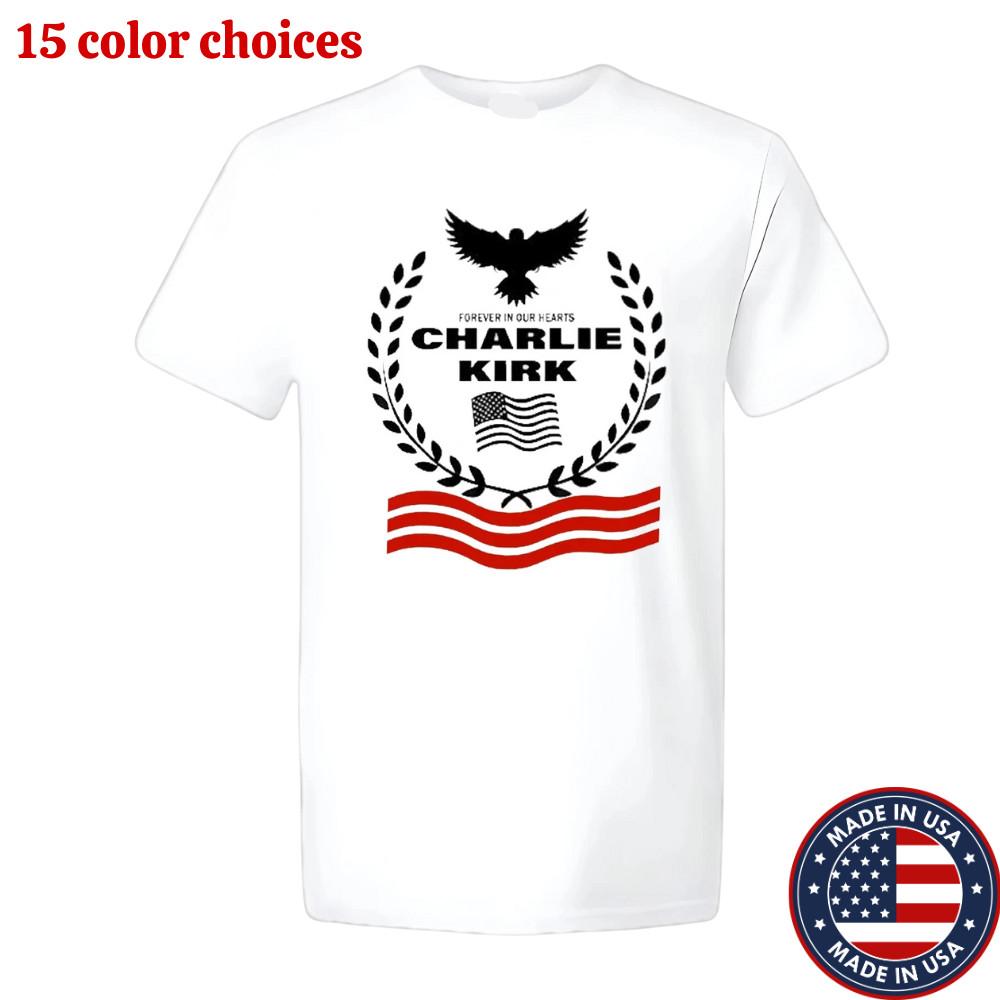 Charlie Kirk Forever In Our Hearts Tribute Memorial T-Shirt Unisex Size S-5XL Unisex T-Shirt S
