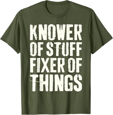Knower of Stuff Fixer of Things Funny Fathers Day Dad TShirt Y2k Unisex Clothes Letter Print Saying Tee Husband Daddy Novelty Gift