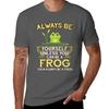 Always Be Yourself Unless You Can Be A Frog Gift T-Shirt Blacks Tops Vintage T Shirts for Men Cotton