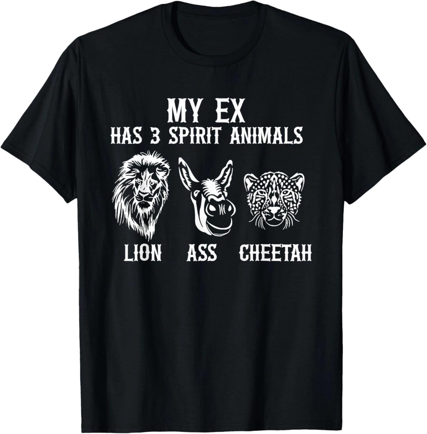 My Ex Has 3 Spirit Animals Lion Ass Cheetah T-Shirt 2XL