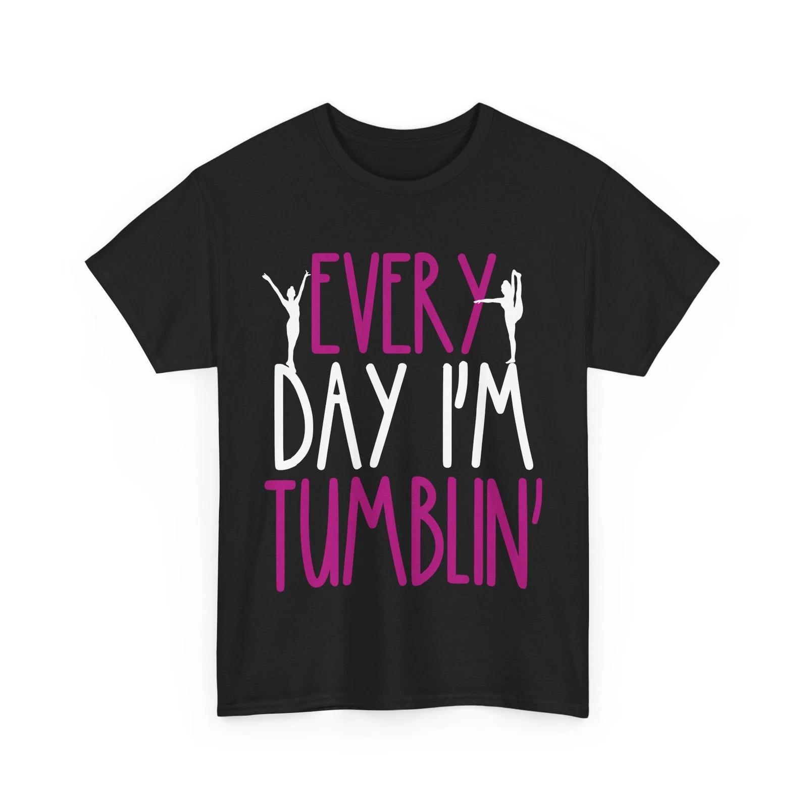 Gymnast Shirt, Every Day I m Tumblin  Gymnastics Tumbling Women Girls Shirt S