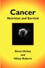 The Cancer : Nutrition and Survival Book
