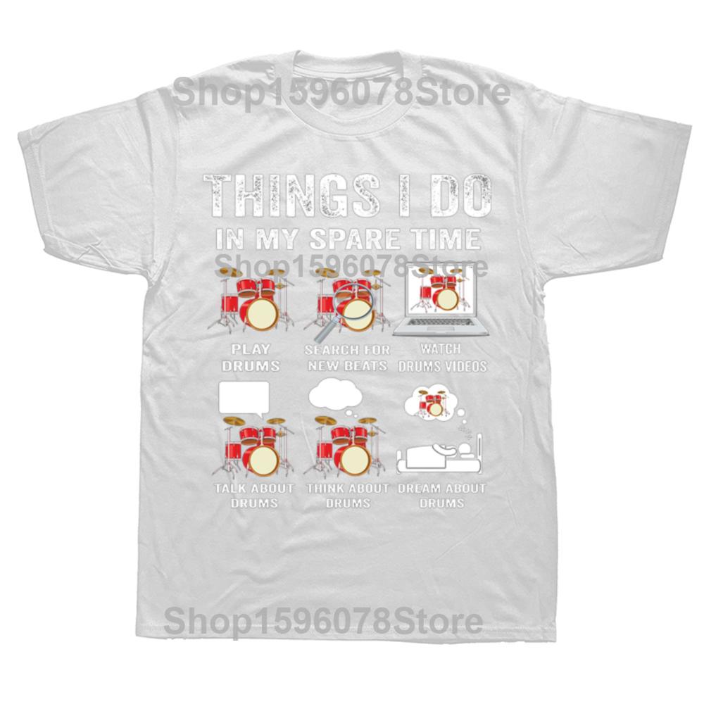 Funny Things I Do In My Spare Time Drums Drummers Musician T-shirts Men Casual Tshirt 100% Cotton Loose Oversized T Shirt