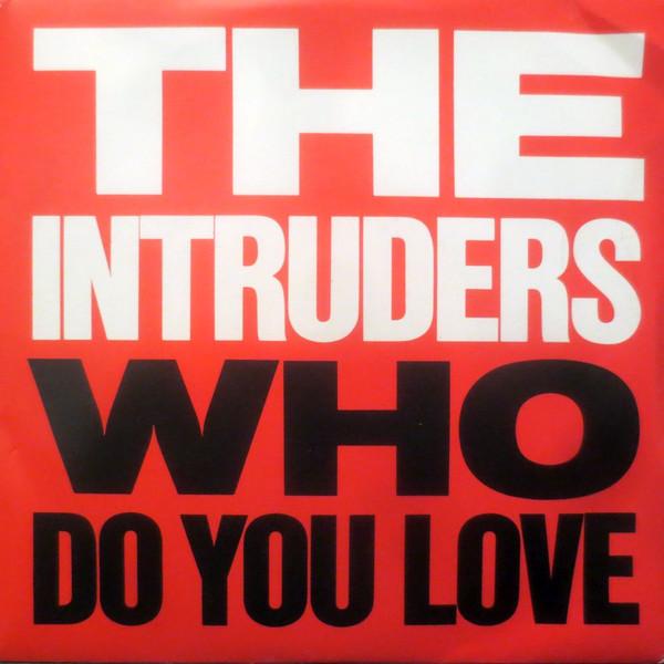 

7inch Record INTRUDERS - Who Do You Love KHAN34 Streetwave 1984 UK Soul/Funk Used