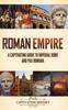 Kniha Roman Empire : A Captivating Guide To Imperial Rome and Pax Romana