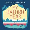 My Oxford Year by Julia Whelan Paperback Book 9780008278717